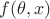 $f(\theta, x)$
