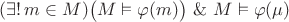 $(\exists!\,m\in M)\bigl(M\vDash\varphi(m)\bigr)\ \&\ M\vDash\varphi(\mu)$