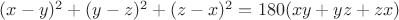 $(x-y)^2+(y-z)^2+(z-x)^2=180(xy+yz+zx)$