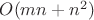 $O(mn + n^2)$