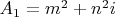 $A_1=m^2+n^2i$