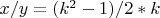 $ x /y= (k^2 - 1)/ 2* k $