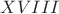 $XVIII$