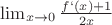 $\lim_{x \to 0}{\frac{f&lsquo;(x)+1}{2x}}$