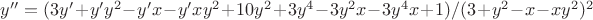 $y''=(3y'+y'y^2-y'x-y'xy^2+10y^2+3y^4-3y^2x-3y^4x+1)/(3+y^2-x-xy^2)^2$