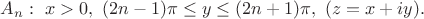$A_n:\,\, x>0,\,\, (2n-1)\pi\leq y\leq(2n+1)\pi,\,\, (z=x+iy).$