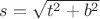 $s=\sqrt {t^2+b^2} $