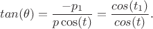 $$
tan(\theta)=\frac{-p_1}{p\cos(t)}=\frac{cos(t_1)}{cos(t)}.
$$