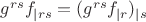 $g^{rs}f_{|rs} = (g^{rs}f_{|r})_{|s}$ $g^{rs}f_{|rs} = (g^{rs}f_{|r})_{|s}$