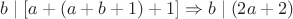 $b\mid [a+(a+b+1)+1]\Rightarrow b\mid (2a+2)$
