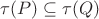 $\tau(P)\subseteq \tau(Q)$