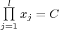 $\prod\limits_{j = 1}^l{x_j}=C$
