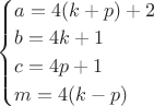 $\begin{cases}
a=4(k+p)+2\\
b=4k+1\\
c=4p+1\\
m=4(k-p)
\end{cases}$