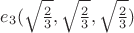 $e_3(\sqrt{\frac{2}{3}},\sqrt{\frac{2}{3}},\sqrt{\frac{2}{3}})$