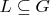 $L \subseteq G$