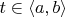 $t\in \langle a,b\rangle$