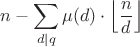 $$n - \sum_{d|q} \mu(d)\cdot \left\lfloor \frac{n}{d}\right\rfloor$$ $$n - \sum_{d|q} \mu(d)\cdot \left\lfloor \frac{n}{d}\right\rfloor$$