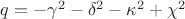 $q=-\gamma ^2-\delta ^2-\kappa ^2+\chi ^2$ $q=-\gamma ^2-\delta ^2-\kappa ^2+\chi ^2$