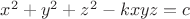 $x^2+y^2+z^2-kxyz=c$