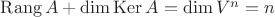 $ \operatorname{Rang} A + \operatorname{dim} \operatorname{Ker} A = \operatorname{dim} V^n = n$ $ \operatorname{Rang} A + \operatorname{dim} \operatorname{Ker} A = \operatorname{dim} V^n = n$
