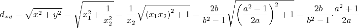 $$\[
d_{xy}  = \sqrt {x^2  + y^2 }  = \sqrt {x_1 ^2  + \frac{1}{{x_2 ^2 }}}  = \frac{1}{{x_2 }}\sqrt {\left( {x_1 x_2 } \right)^2  + 1}  = \frac{{2b}}{{b^2  - 1}}\sqrt {\left( {\frac{{a^2  - 1}}{{2a}}} \right)^2  + 1}  = \frac{{2b}}{{b^2  - 1}} \cdot \frac{{a^2  + 1}}{{2a}}
\]$