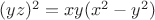 $(yz)^2=xy(x^2-y^2)$