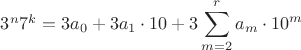 $3^n7^k=3a_0+3a_1\cdot 10+3\displaystyle\sum_{m=2}^ra_m\cdot 10^m$