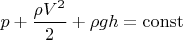 $p+\displaystyle \frac{\rho V^2}{2}+ \rho gh=\operatorname{const}$