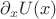 $\partial_x U(x)$