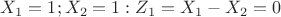 $X_1=1;X_2=1: Z_1=X_1-X_2=0$