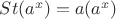 $St(a^x)=a(a^x)$