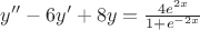 $y''-6y'+8y=\frac {4e^{2x}}{1+e^{-2x}}$