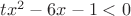 $tx^2-6x-1<0$