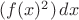 $(f(x)^2)\,dx$