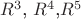 $R^3$, $R^4$,$R^5$