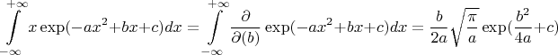 $$\int\limits_{-\infty}^{+\infty}x\exp (-ax^2+bx+c)dx=\int\limits_{-\infty}^{+\infty}\frac{\partial}{\partial(b)}\exp (-ax^2+bx+c)dx=\frac{b}{2a}\sqrt{\frac{\pi}{a}}\exp(\frac{b^2}{4a}+c)$$