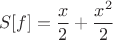 $$
S[f]=\frac{x}{2} + \frac{x^2}{2}
$$