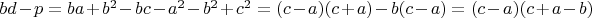 $bd-p=ba+b^2-bc-a^2-b^2+c^2=(c-a)(c+a)-b(c-a)=(c-a)(c+a-b)$