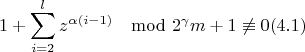 $$1+\sum_{i=2}^{l}z^{\alpha(i-1) }\mod {2^{\gamma}m+1}\not\equiv 0 (4.1)$$