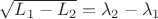 $ {\sqrt{L_{1}-L_{2}}}=\lambda_{2}-\lambda_{1} $