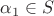 $\alpha_1 \in S$