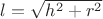$l=\sqrt{h^2+r^2}$
