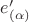 $e'_{(\alpha)}$