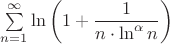 $\sum\limits_{n=1}^{\infty}\ln\left(1+\dfrac{1}{n\cdot\ln^{\alpha}n}\right)$