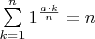 $\sum\limits_{k=1}^{n}1^{\frac{a \cdot k}{n}}=n $