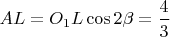 $AL=O_1L \cos 2\beta=\dfrac{4}{3}$