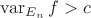 $\operatorname{var}_{E_n}f>c$