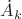 $\dot{A}_k$