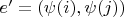 $e'=(\psi(i),\psi(j))$