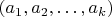 $(a_1, a_2, \ldots, a_k)$